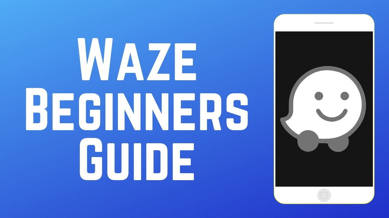 How to Use Waze Beginners' Guide