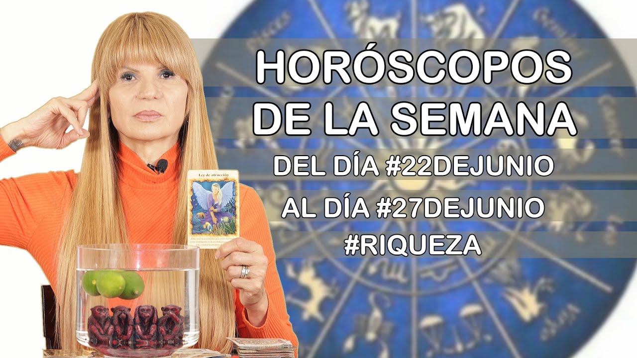 Horoscopos de la Semana del dia #22dejunio al dia #27deJunio #Riqueza #prosperidad #mhonividente