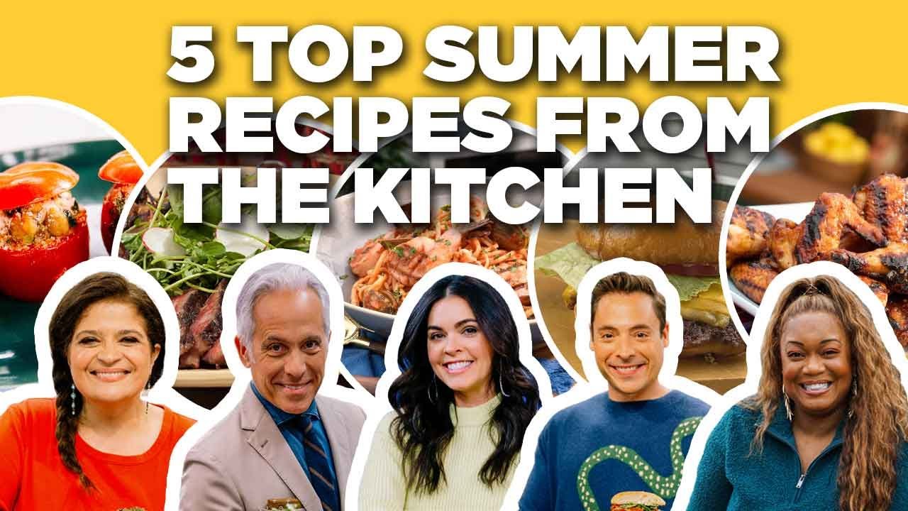 5 TOP Summer Recipes from The Kitchen | Food Network