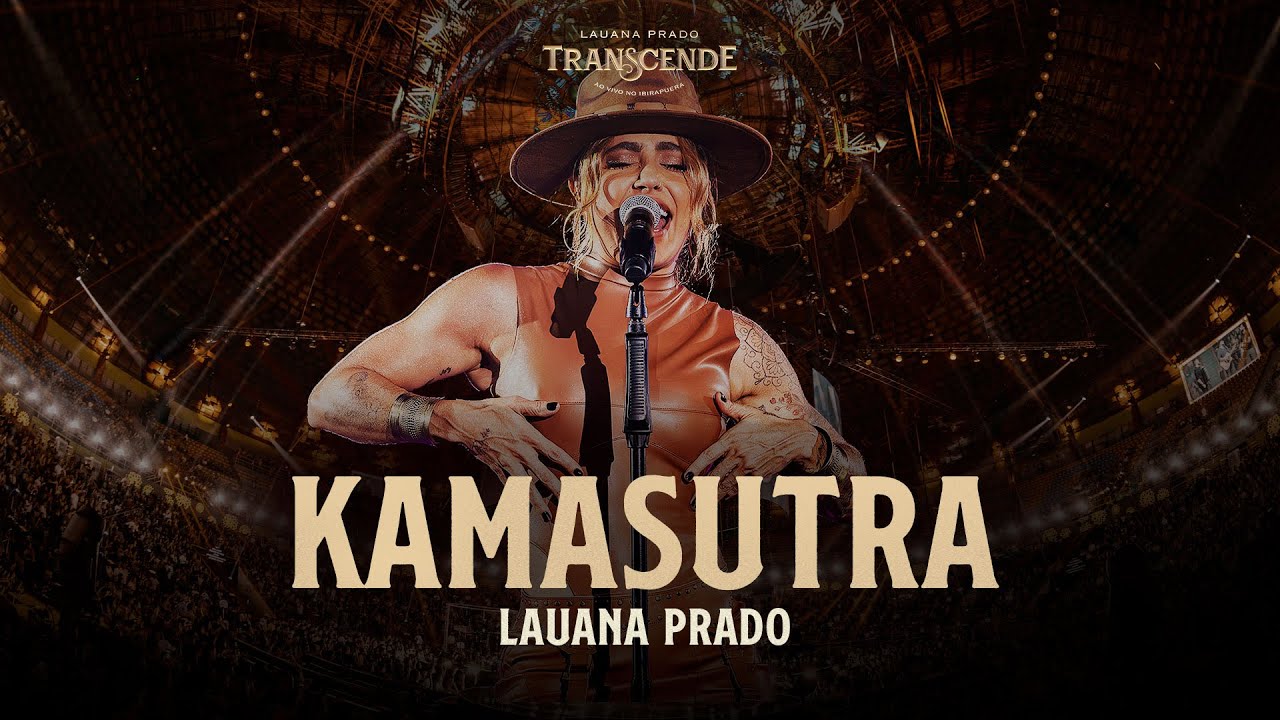 Lauana Prado - Kamasutra (Transcende Ao Vivo no Ibirapuera)