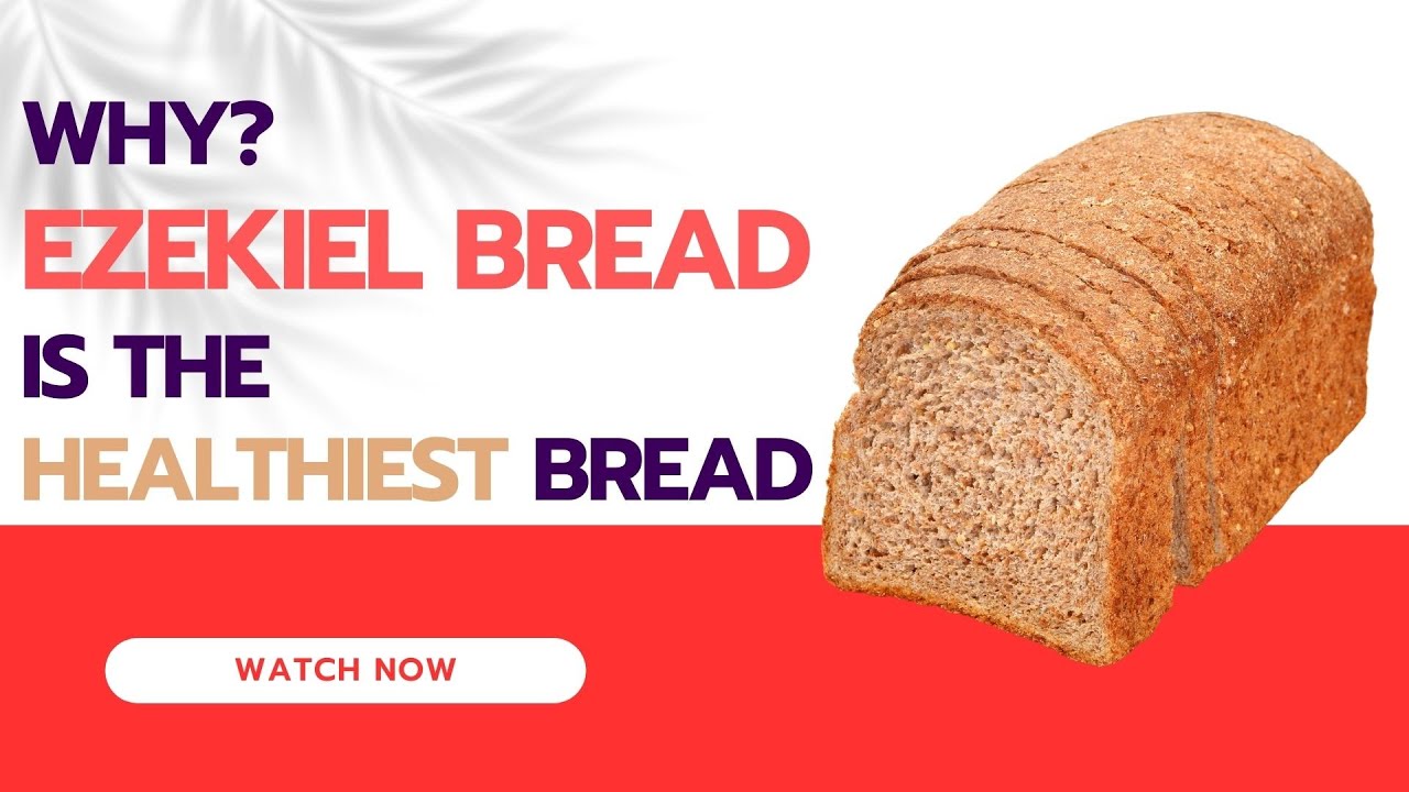 Why Ezekiel Bread Is the Healthiest Bread You Can Eat