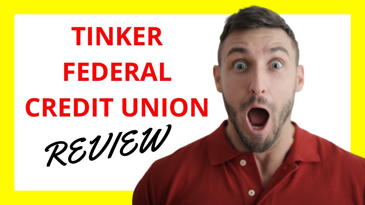 🔥 Tinker Federal Credit Union Review: Pros and Cons