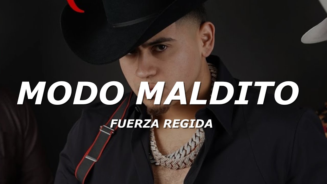 Modo Maldito - Fuerza Regida (Letra/Lyrics)