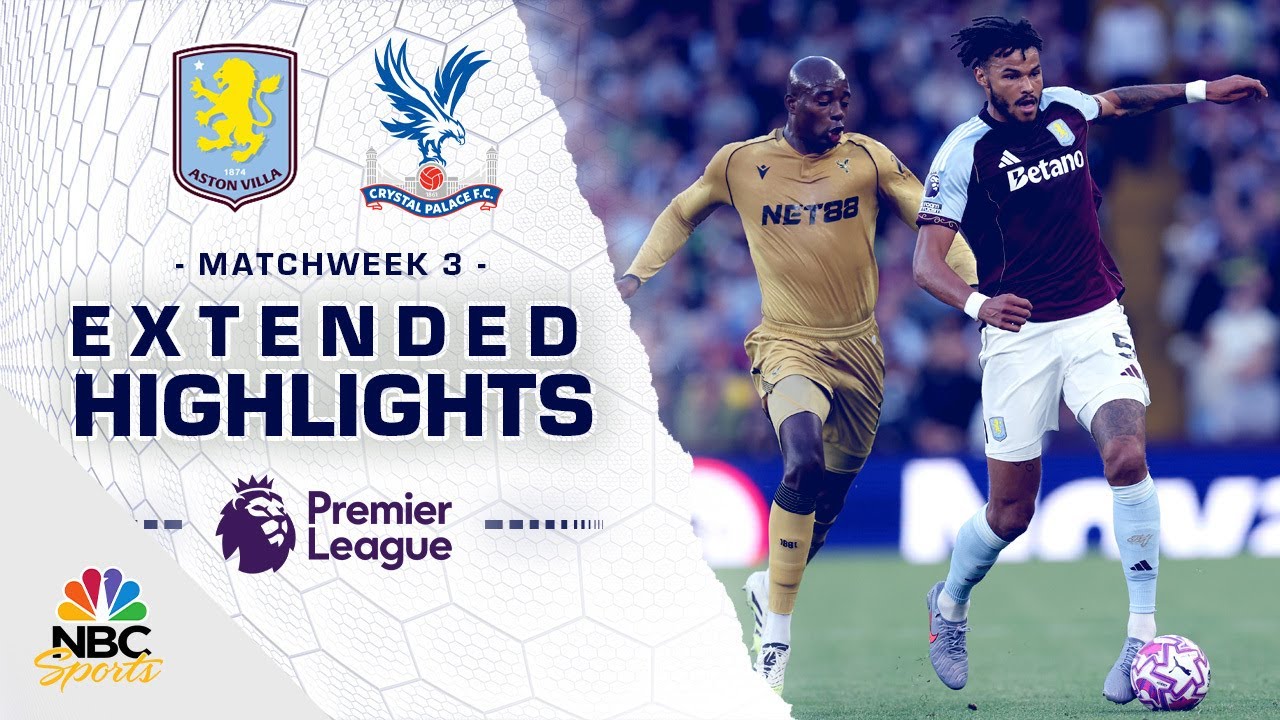 Aston Villa v. Crystal Palace | PREMIER LEAGUE HIGHLIGHTS | 8/31/2025 | NBC Sports
