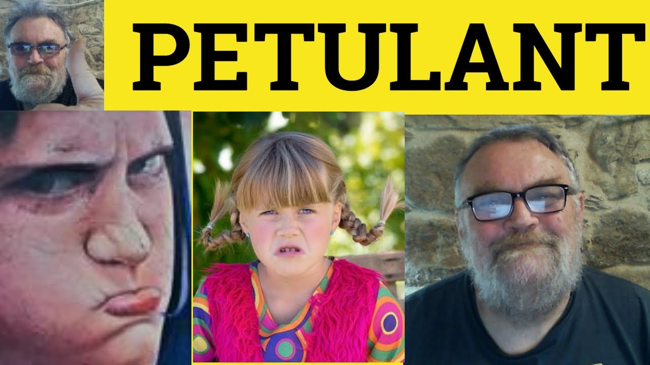 🔵 Petulant Meaning - Petulantly Examples - Petulance Defined - C2 Vocabulary - Petulant