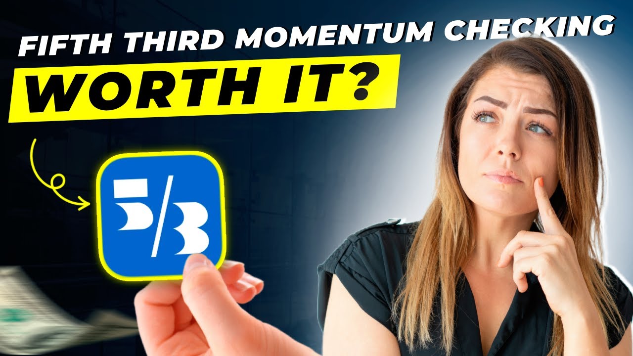 Fifth Third Momentum Checking Review 2025 | Pros and Cons – Honest & Unbiased