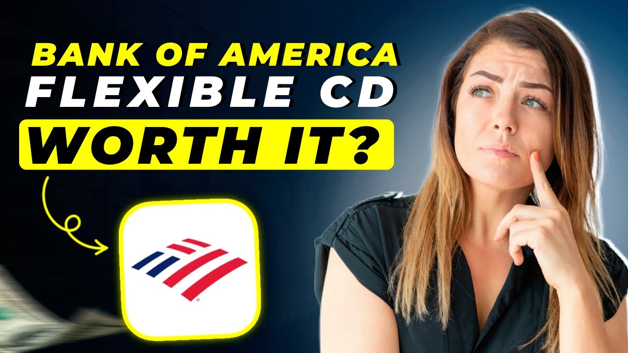 Bank of America Flexible CD Review 2025 | Pros and Cons – Honest & Unbiased