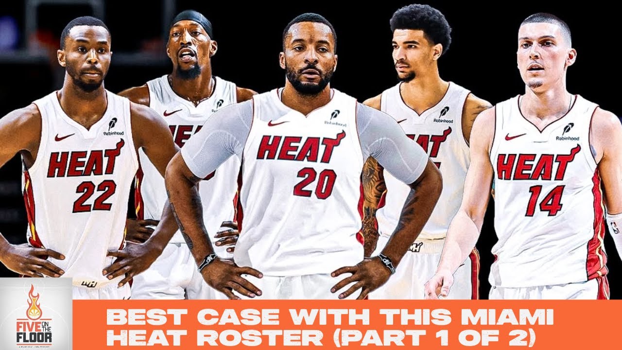 Best case with this Miami Heat roster (Part 1 of 2) | Five on the Floor