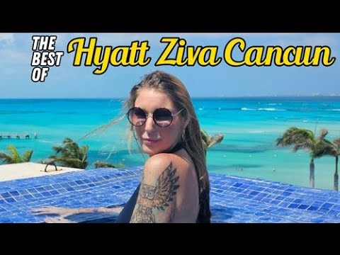 The Secrets of Staying at Hyatt Ziva Cancun – Close to Perfection!