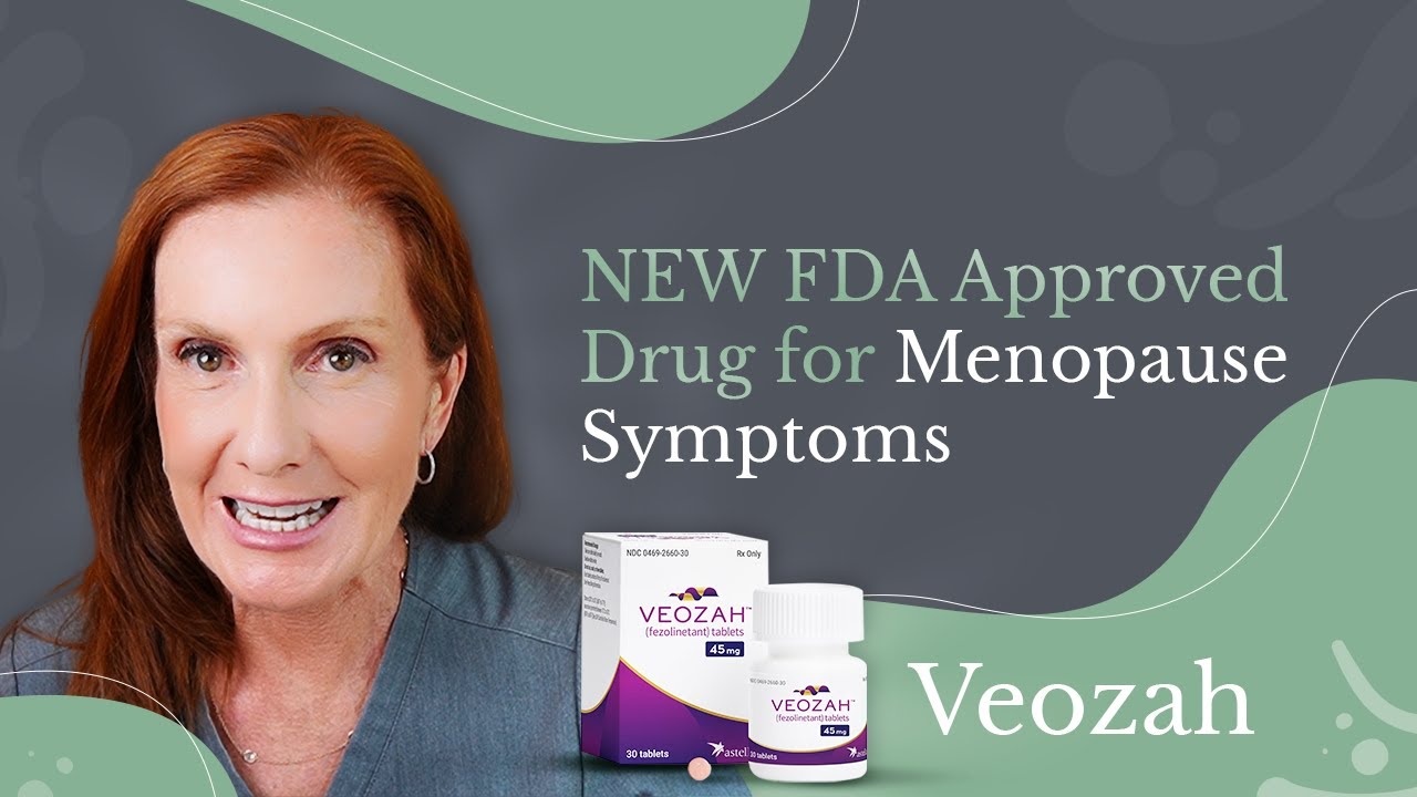 NEW FDA Approved Drug Veozah For Hot Flashes and Night Sweats! | Empowering Midlife Wellness