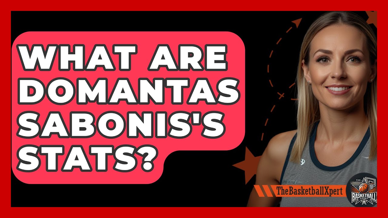 What Are Domantas Sabonis's Stats? - The Basketball Xpert