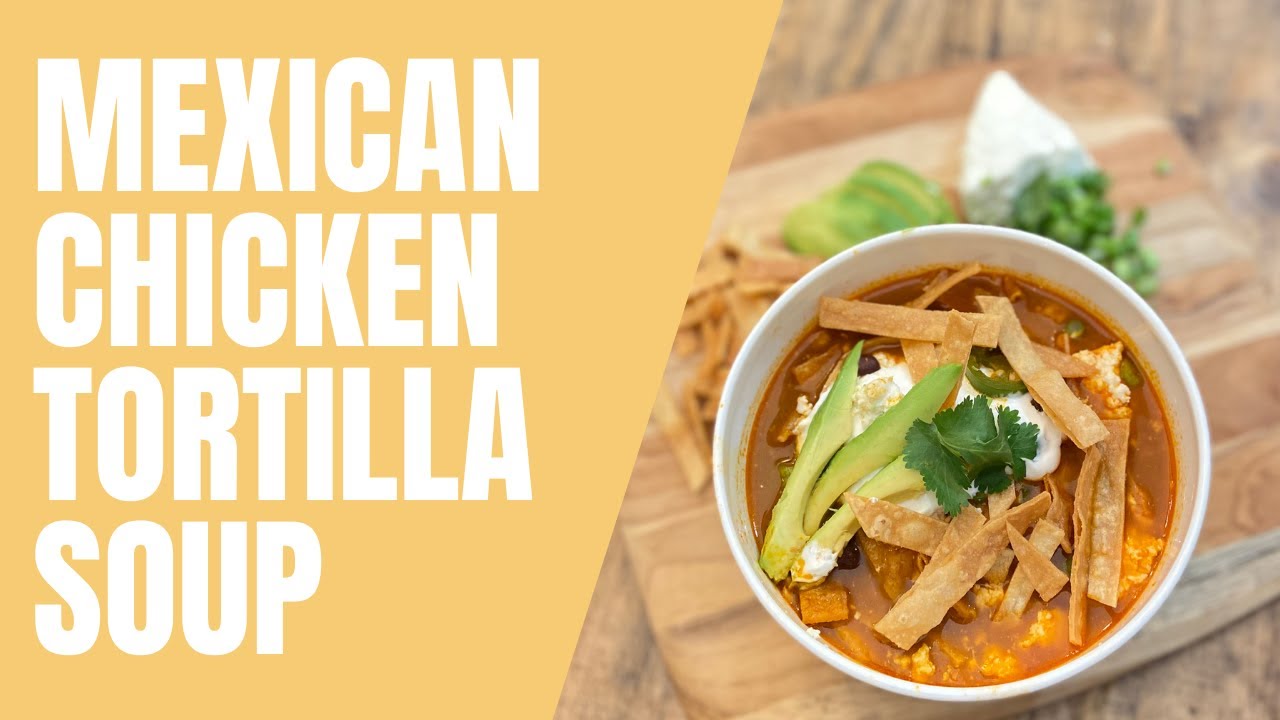 Mexican Chicken Tortilla Soup Recipe | Jenny Martinez