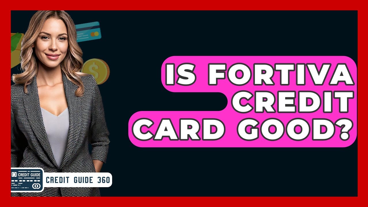 Is Fortiva Credit Card Good? - CreditGuide360.com