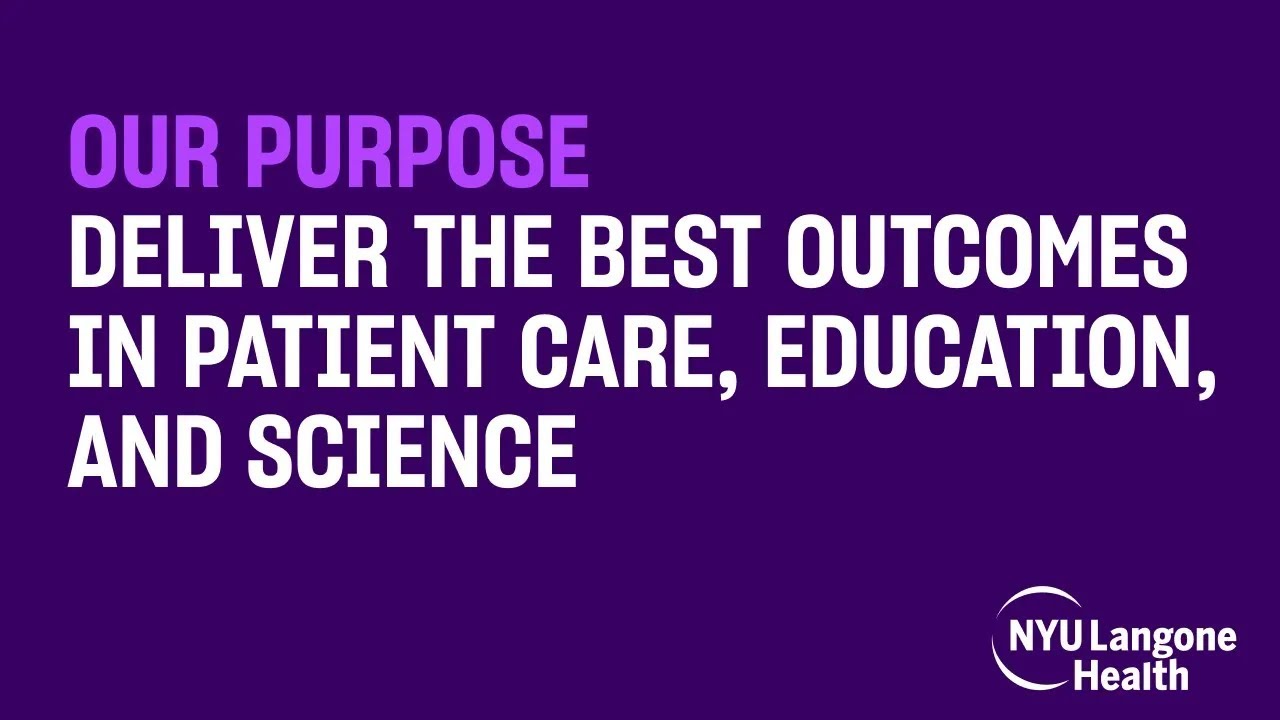 NYU Langone Health: 17 Years of Excellence  and A Bold New Purpose