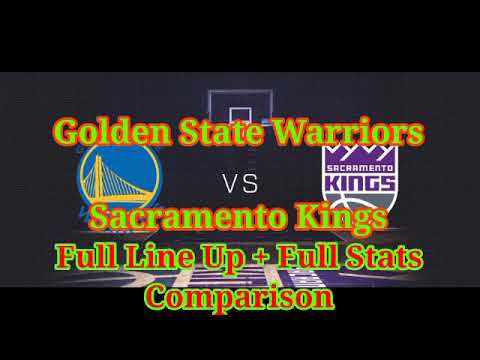 Golden State Warriors Vs Sacramento Kings Full Line Up & Full Stats Comparison!