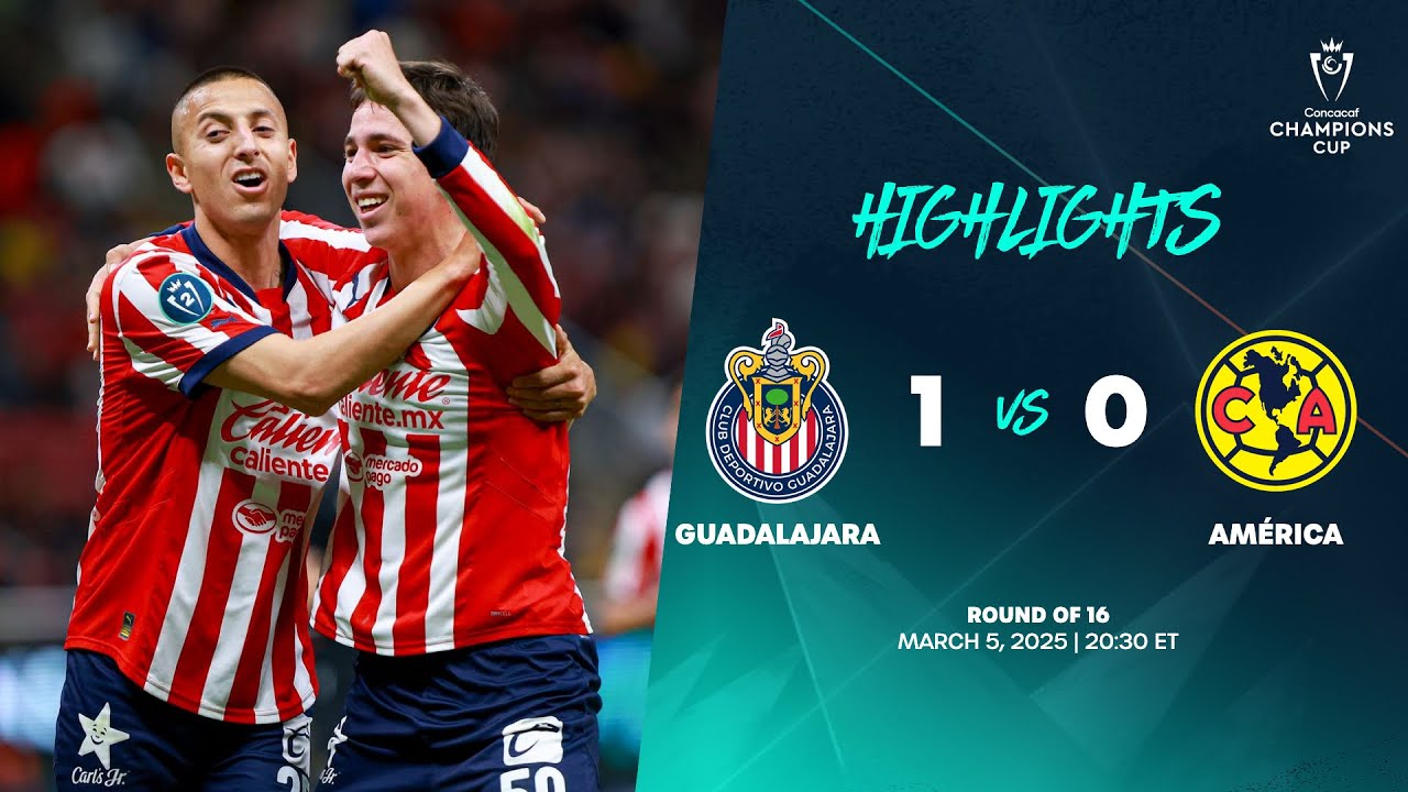 Guadalajara vs América | 2025 Concacaf Champions Cup | Round of 16