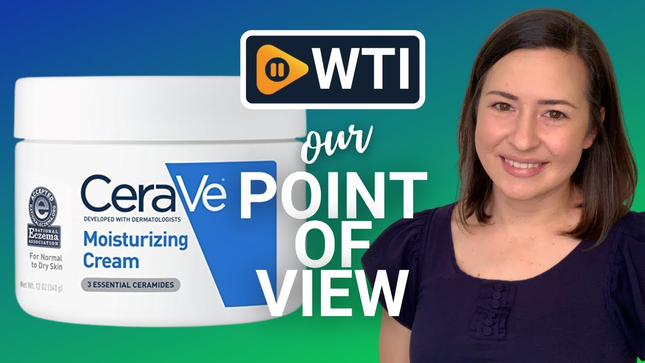 CeraVe Moisturizing Cream | Our Point Of View