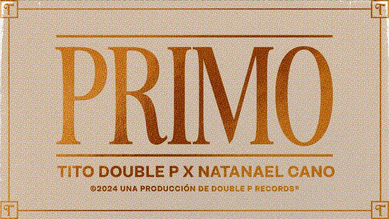 Primo (Lyric Video) - Tito Double P, Natanael Cano