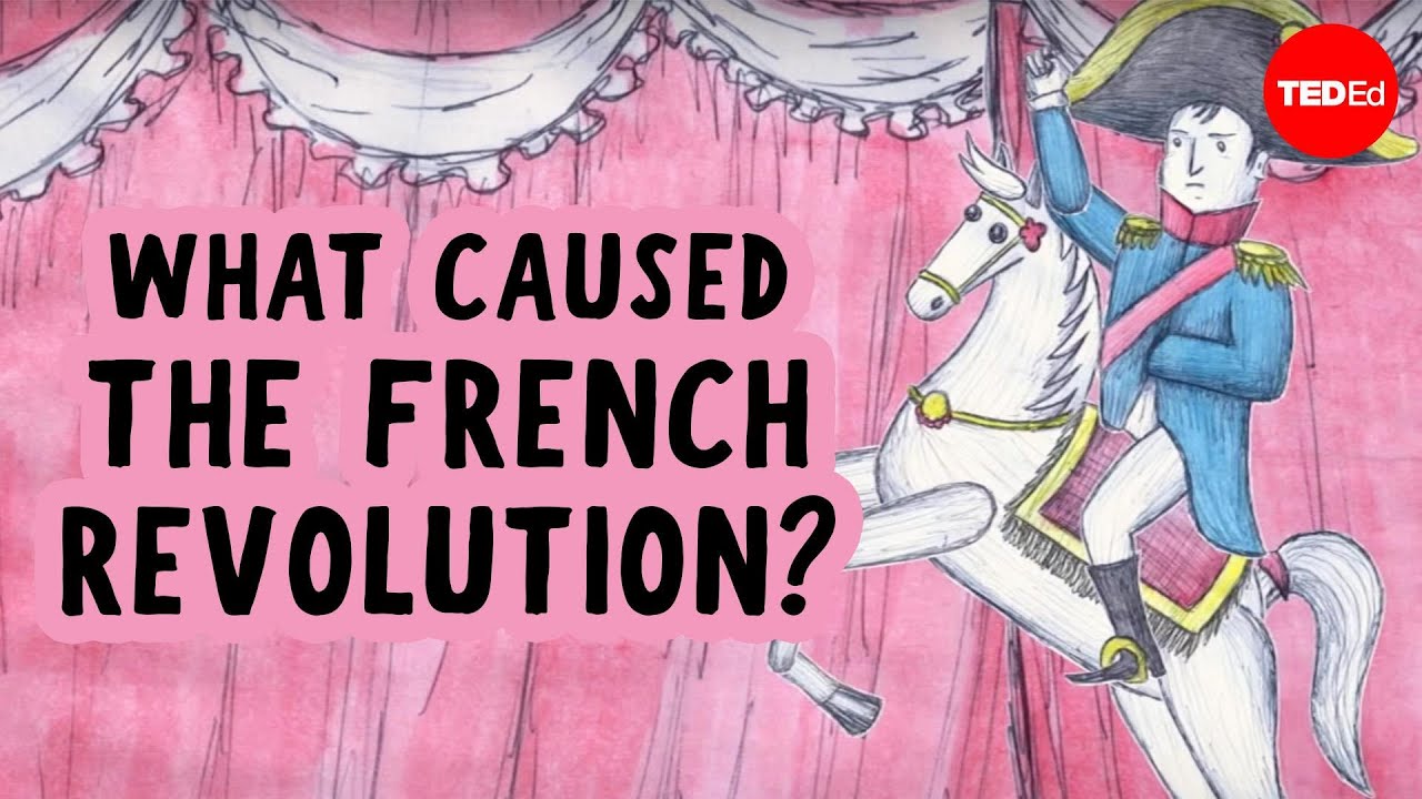 What caused the French Revolution? - Tom Mullaney