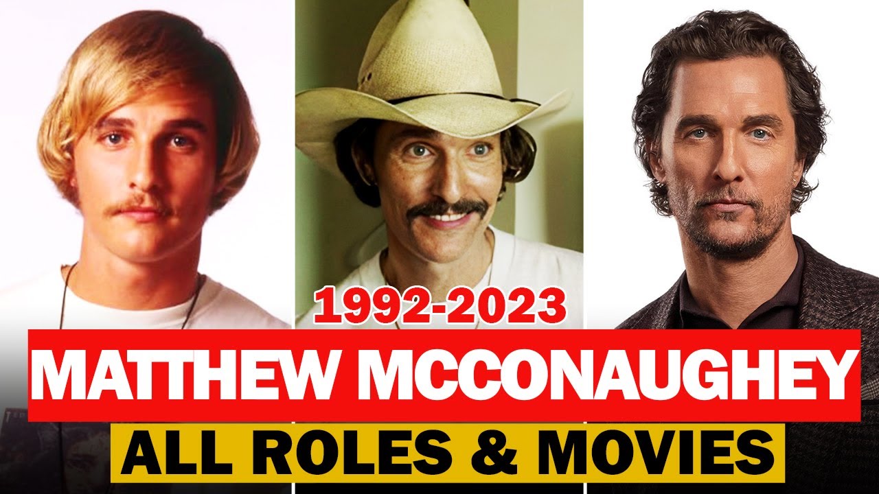 Matthew McConaughey all roles and movies|1992-2023|complete list