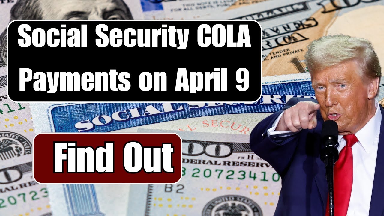 Social Security COLA payments on April 9 How much will you receive?