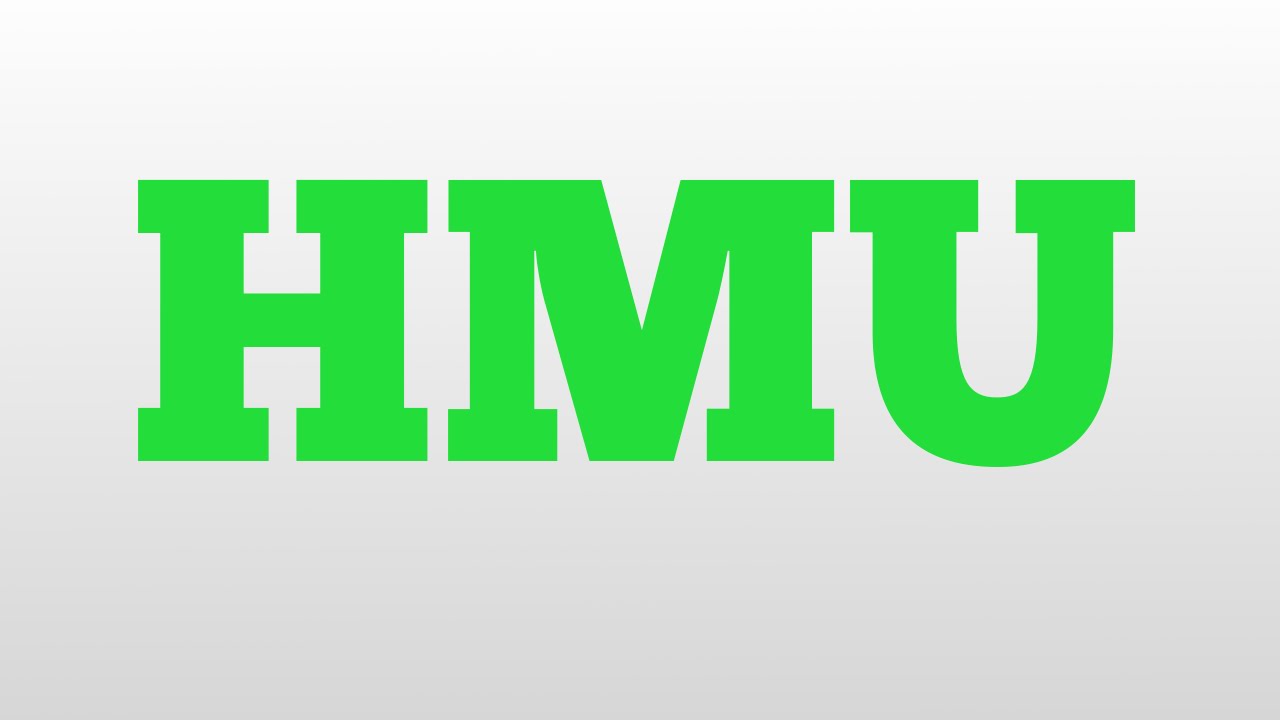 HMU meaning and pronunciation