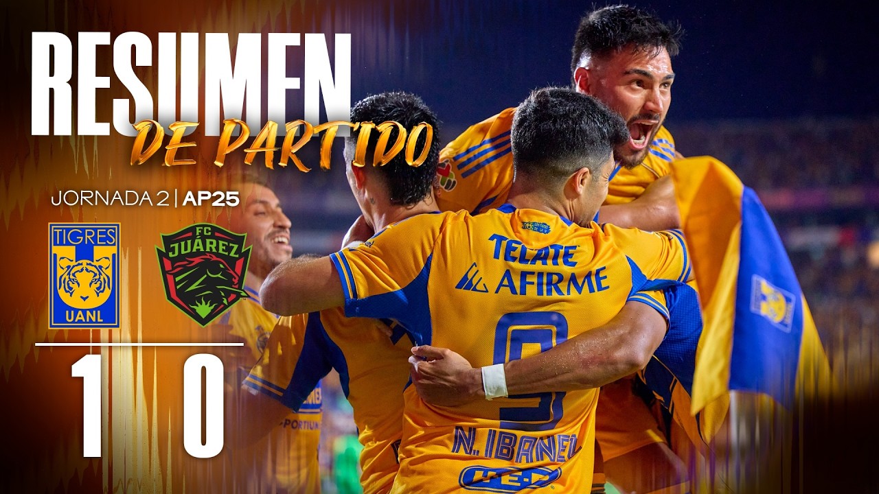 📹 Resumen Liga MX | Tigres 1-0 FC Juárez | Jornada 2 | Apertura 2025