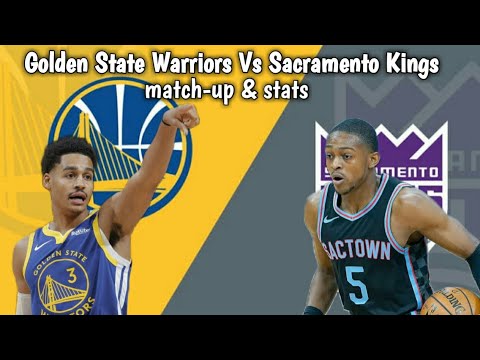 Golden State Warriors Vs Sacramento Kings ! match-up & stats