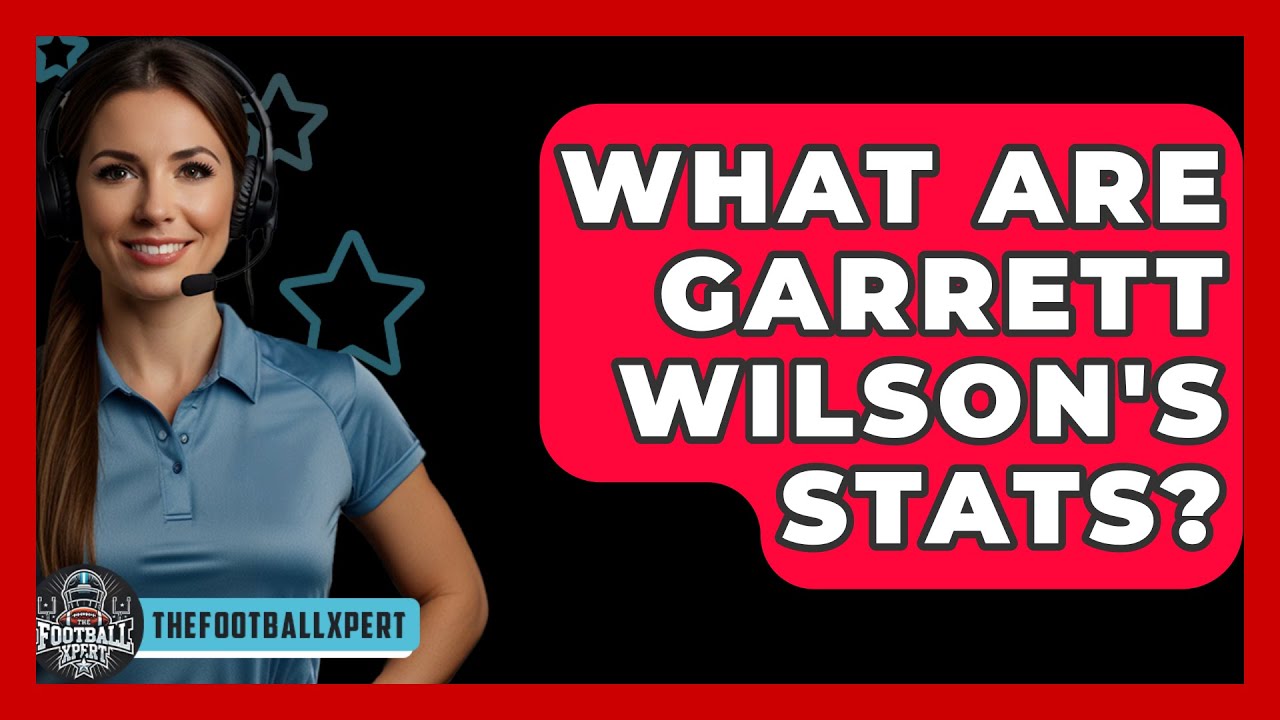 What Are Garrett Wilson's Stats? - The Football Xpert